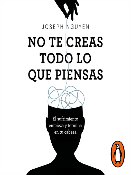 Title details for No te creas todo lo que piensas by Joseph Nguyen - Available